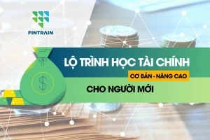 lo-trinh-hoc-tai-chinh-cho-nguoi-moi