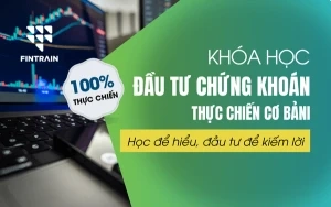 Khóa học đầu tư chứng khoán thực chiến