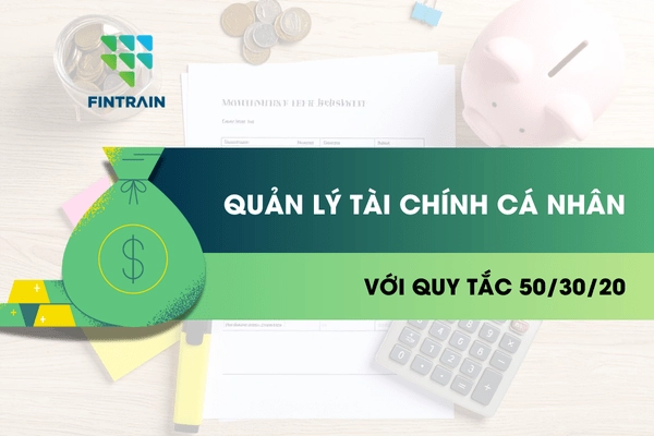 quản lý tài chính cá nhân với quy tắc 50/30/20