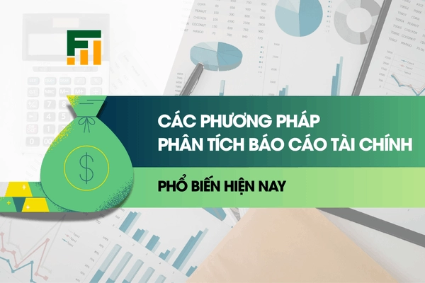 các phương pháp phân tích báo cáo tài chính phổ biến hiện nay