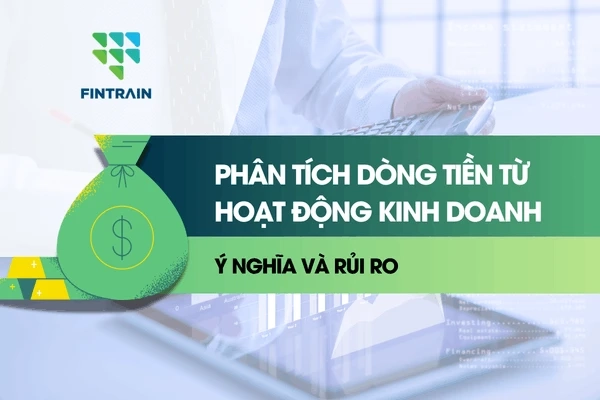 Phân tích dòng tiền từ hoạt động kinh doanh