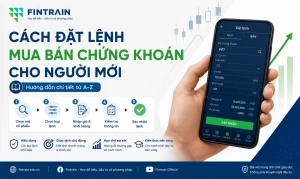 Cách Đặt Lệnh Mua Bán Chứng Khoán Cho Người Mới (Chi Tiết