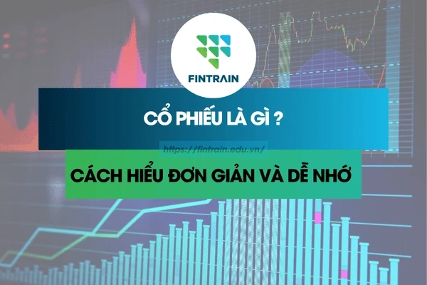 Cổ Phiếu Là Gì? Cách Hiểu Đơn Giản Cho Người Mới