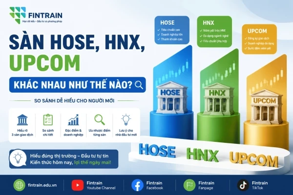 HOSE, HNX, UPCOM Khác Nhau Như Thế Nào? So Sánh Dễ Hiểu