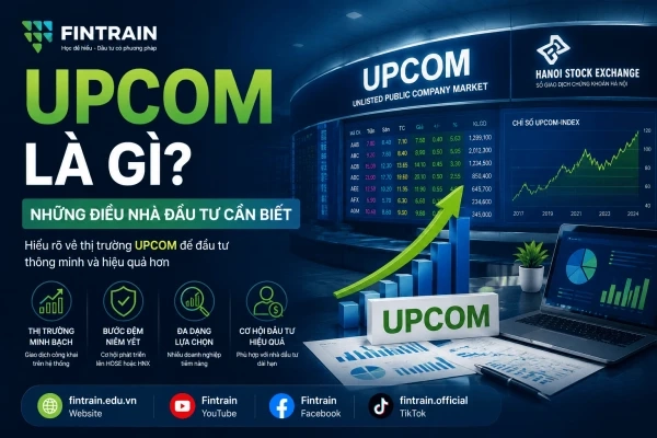 UPCOM Là Gì? Những Điều Nhà Đầu Tư Mới Cần Biết