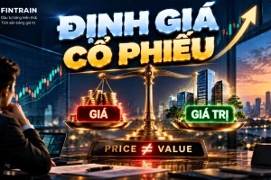 Định Giá Cổ Phiếu Là Gì? Các Phương Pháp Định Giá Cổ Phiếu